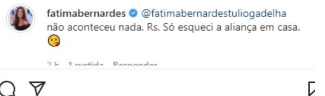 Fatima Bernardes comenta ausencia da alianca